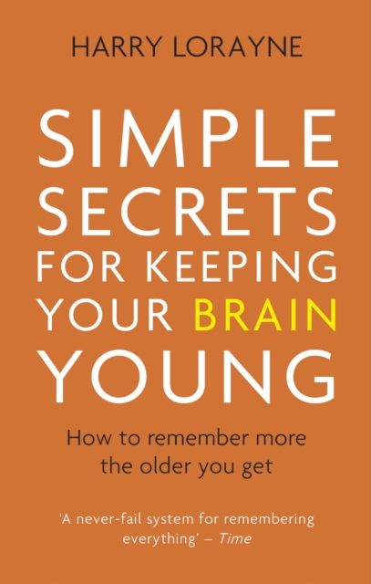 Simple Secrets for Keeping Your Brain Young : How to remember more the older you get, EPUB eBook