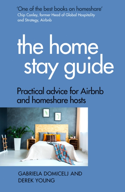 The Home Stay Guide : Practical advice for Airbnb and homeshare hosts, EPUB eBook