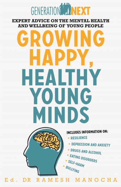 Growing Happy, Healthy Young Minds : Expert Advice on the Mental Health and Wellbeing of Young People, EPUB eBook
