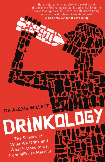 Drinkology : The Science of What We Drink and What It Does to Us, from Milks to Martinis, Paperback / softback Book