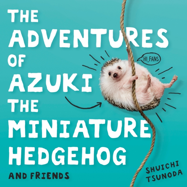 The Adventures of Azuki the Miniature Hedgehog and Friends, EPUB eBook