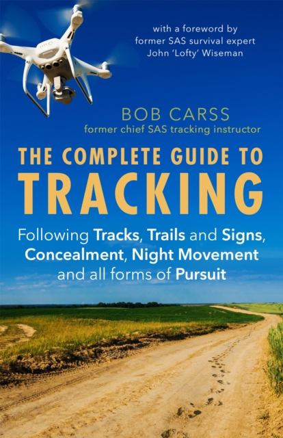 The Complete Guide to Tracking (Third Edition) : Following tracks, trails and signs, concealment, night movement and all forms of pursuit, Paperback / softback Book