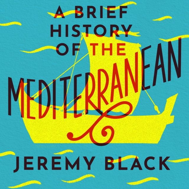 A Brief History of the Mediterranean : Indispensable for Travellers, EPUB eBook