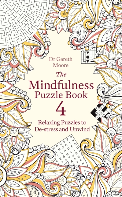 The Mindfulness Puzzle Book 4 : Relaxing Puzzles to De-stress and Unwind, Paperback / softback Book