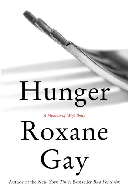 Hunger : A Memoir of (My) Body, EPUB eBook
