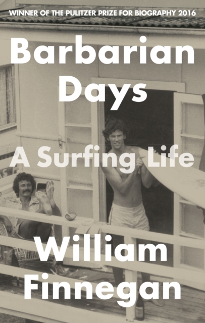 Barbarian Days : A Surfing Life, EPUB eBook