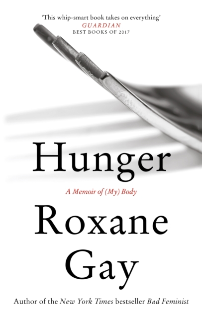 Hunger : A Memoir of (My) Body, Paperback / softback Book