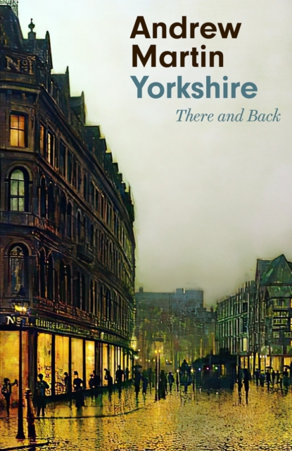 Yorkshire : There and Back, Paperback / softback Book