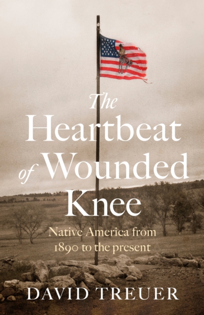 The Heartbeat of Wounded Knee, EPUB eBook