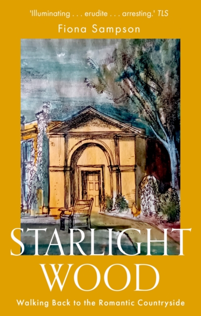 Starlight Wood : Walking back to the Romantic Countryside, Paperback / softback Book