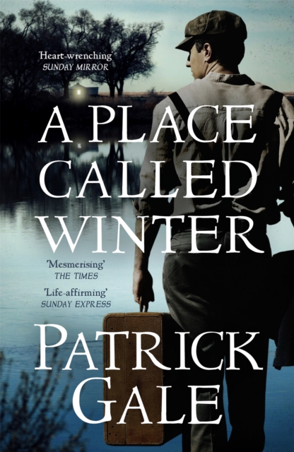 A Place Called Winter: Costa Shortlisted 2015 : The epic and tender bestselling novel of love, compassion and living again, Paperback / softback Book