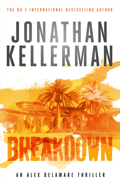 Breakdown (Alex Delaware series, Book 31) : A thrillingly suspenseful psychological crime novel, Paperback / softback Book