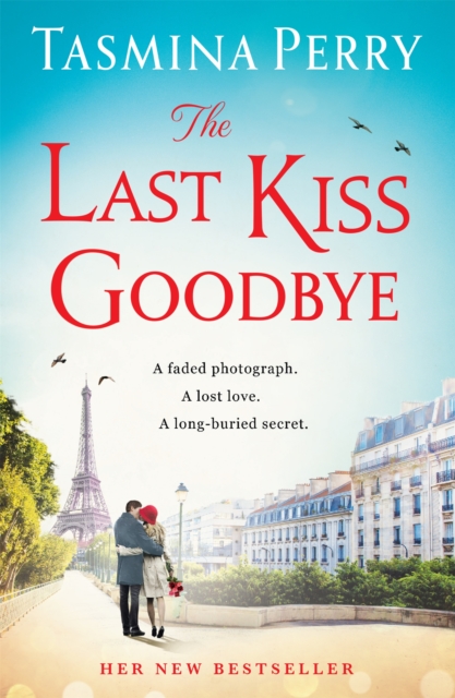 The Last Kiss Goodbye : From the bestselling author, the spellbinding story of an old secret and a journey to Paris, Paperback / softback Book