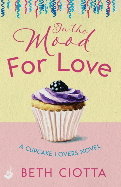 In The Mood For Love (Cupcake Lovers Book 4) : A dazzlingly romantic novel of love and cake, EPUB eBook