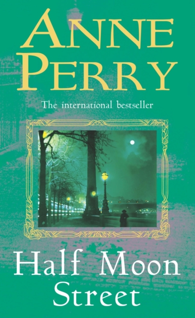 Half Moon Street (Thomas Pitt Mystery, Book 20) : A thrilling novel of murder, scandal and intrigue, EPUB eBook