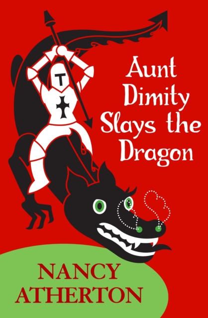 Aunt Dimity Slays the Dragon (Aunt Dimity Mysteries, Book 14) : A delightfully cosy mystery, EPUB eBook