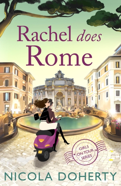 Rachel Does Rome (Girls On Tour BOOK 4) : A hilarious romantic summer read, EPUB eBook