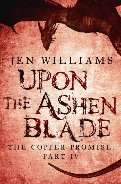 Upon the Ashen Blade (The Copper Promise: Part IV), EPUB eBook