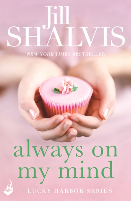 Always On My Mind : Another enchanting book from Jill Shalvis!, EPUB eBook