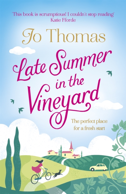 Late Summer in the Vineyard : A gorgeous read filled with sunshine and wine in the South of France, Paperback / softback Book