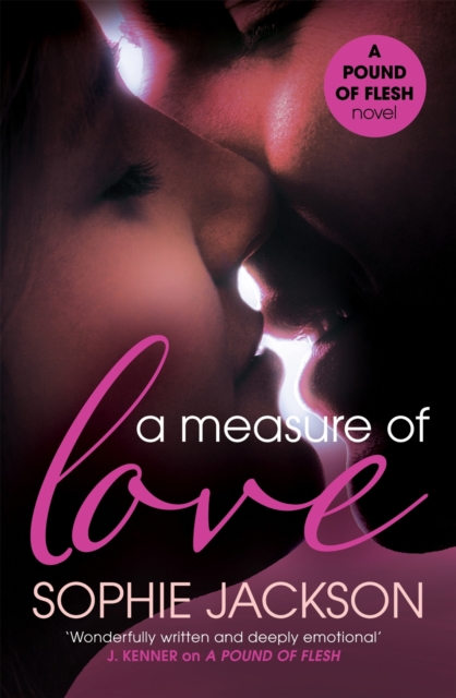 A Measure of Love: A Pound of Flesh Book 3 : A powerful, addictive love story, EPUB eBook