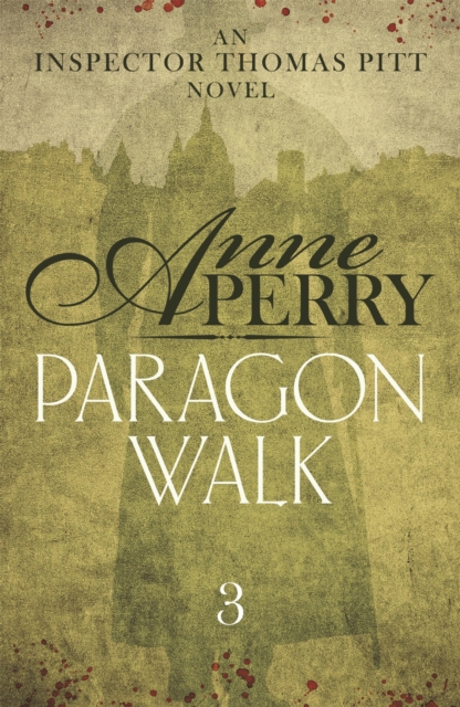 Paragon Walk (Thomas Pitt Mystery, Book 3) : Sinister secrets and bitter rivalries in Victorian London, EPUB eBook