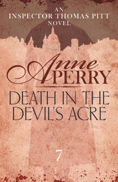 Death in the Devil's Acre (Thomas Pitt Mystery, Book 7) : Explore the mysteries of Victorian London with Inspector Pitt, EPUB eBook