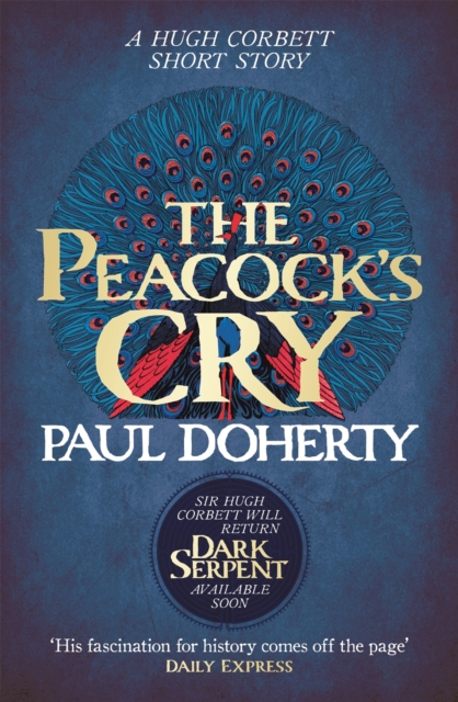 The Peacock's Cry (Hugh Corbett Novella) : A murder mystery from the heart of medieval England, EPUB eBook