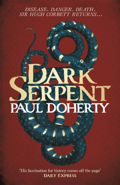 Dark Serpent (Hugh Corbett Mysteries, Book 18) : A gripping medieval murder mystery, EPUB eBook