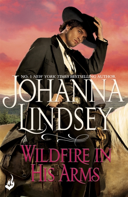 Wildfire In His Arms : A dangerous gunfighter falls for a beautiful outlaw in this compelling historical romance from the legendary bestseller, EPUB eBook