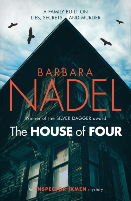 The House of Four (Inspector Ikmen Mystery 19) : A gripping crime thriller set in Istanbul, Paperback / softback Book