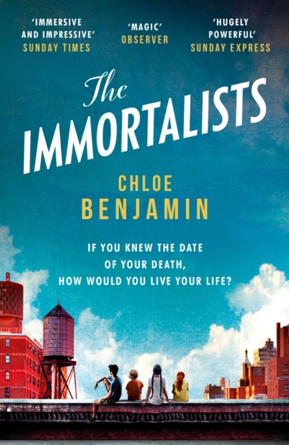 The Immortalists : If you knew the date of your death, how would you live?, EPUB eBook