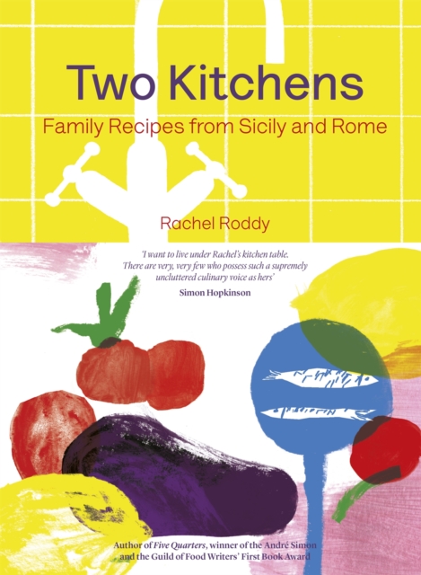 Two Kitchens : 120 Family Recipes from Sicily and Rome, Hardback Book