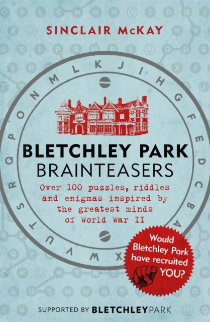 Bletchley Park Brainteasers : The bestselling quiz book full of puzzles inspired by Bletchley Park code breakers, Paperback / softback Book