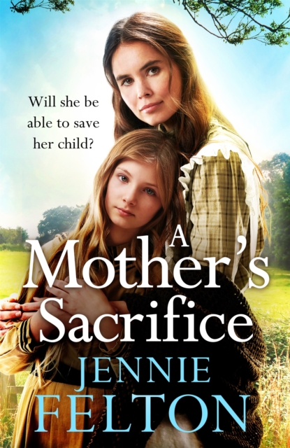 A Mother's Sacrifice : The most moving and page-turning saga you'll read this year, Paperback / softback Book