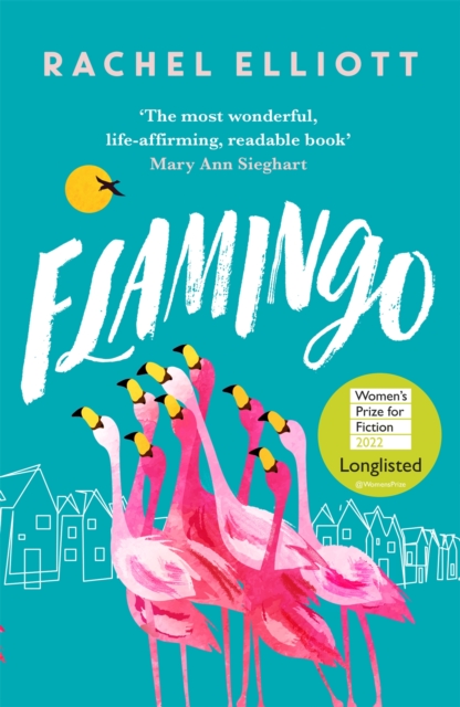 Flamingo : Longlisted for the Women's Prize for Fiction 2022, an exquisite novel of kindness and hope, Paperback / softback Book