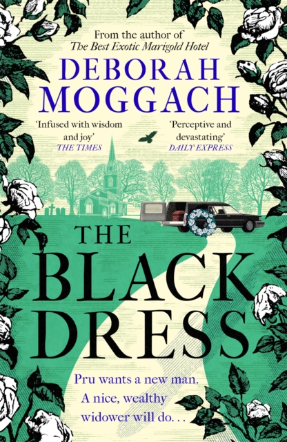The Black Dress : An unforgettable novel of warmth, humour and late life love - By the author of The Best Exotic Marigold Hotel, EPUB eBook