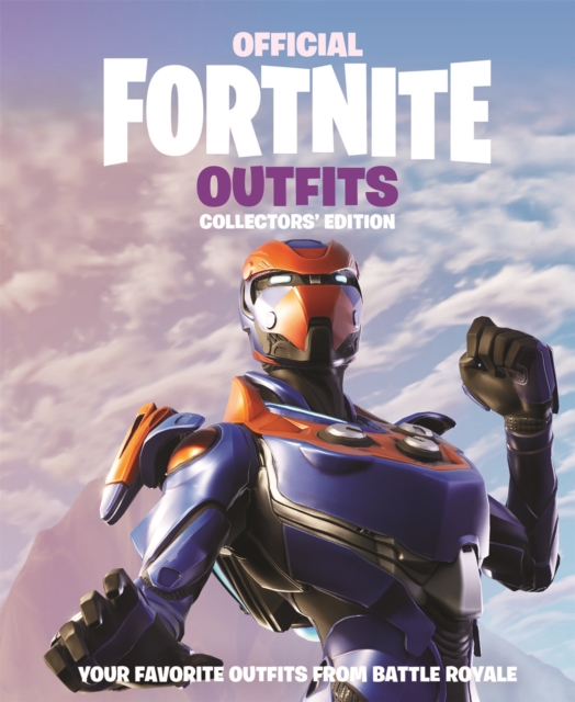 FORTNITE Official: Outfits: The Collectors' Edition, Hardback Book