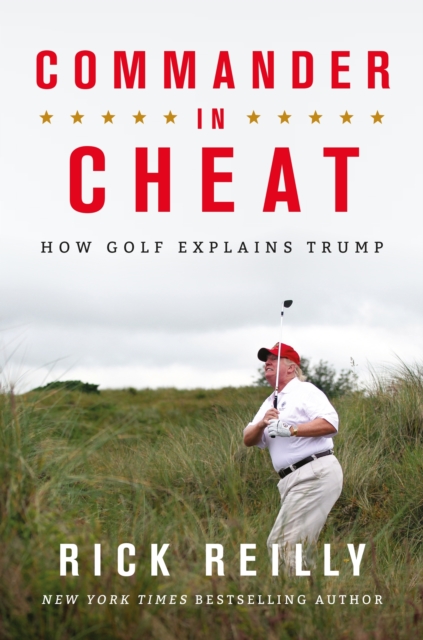 Commander in Cheat: How Golf Explains Trump : The brilliant New York Times bestseller 2019, EPUB eBook