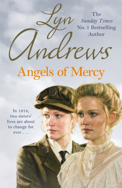 Angels of Mercy : A gripping saga of sisters, love and war, Paperback / softback Book