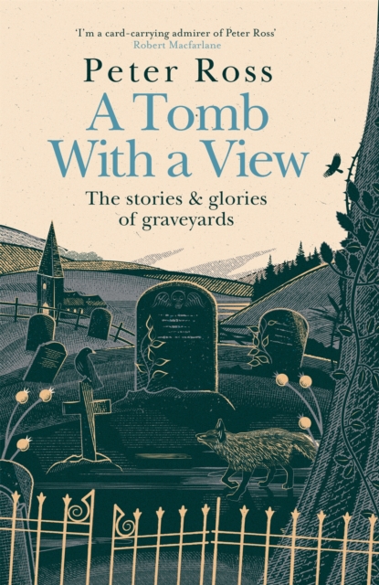 A Tomb With a View - The Stories & Glories of Graveyards : Scottish Non-fiction Book of the Year 2021, Hardback Book