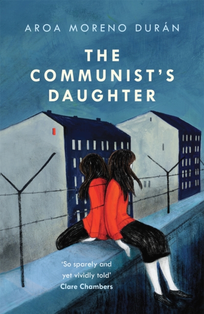 The Communist's Daughter : A 'remarkably powerful' novel set in East Berlin, EPUB eBook