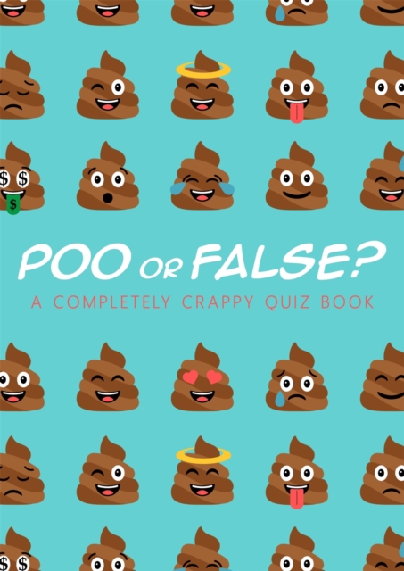 Poo or False? : A completely crappy quiz book, perfect for secret santa!, EPUB eBook