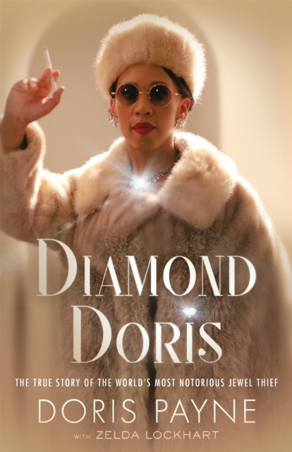 Diamond Doris : The True Story of the World's Most Notorious Jewel Thief, EPUB eBook