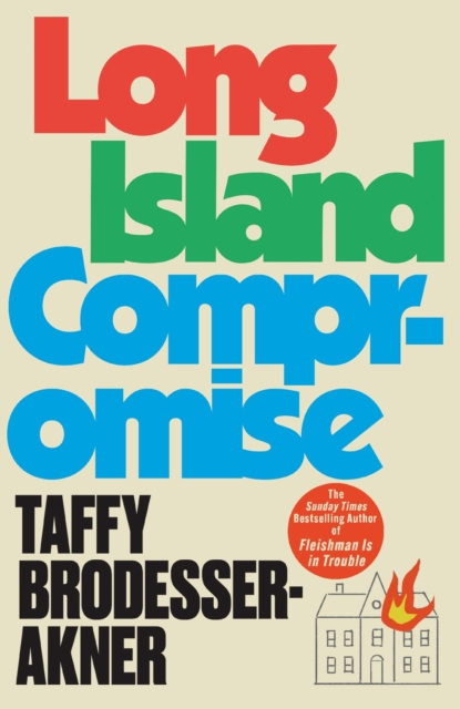 Long Island Compromise : A sensational new novel by the international bestselling author of Fleishman Is in Trouble, Hardback Book