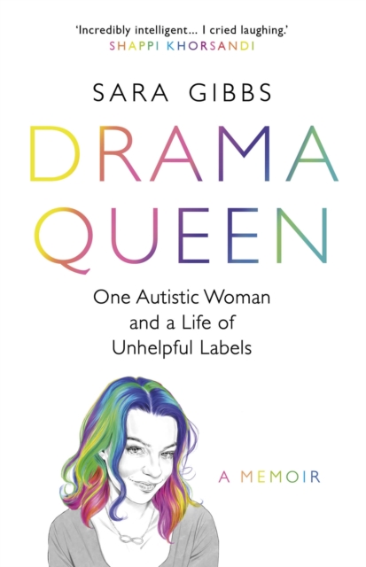 Drama Queen: One Autistic Woman and a Life of Unhelpful Labels, EPUB eBook