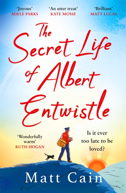 The Secret Life of Albert Entwistle : the most heartwarming and uplifting love story of the year, Paperback / softback Book