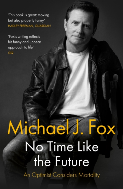 No Time Like the Future : An Optimist Considers Mortality, Paperback / softback Book