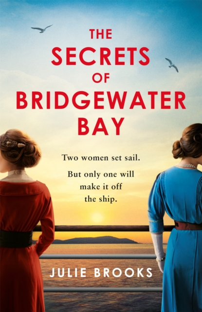 The Secrets of Bridgewater Bay : A darkly gripping dual-time novel of family secrets to be hidden at all costs . . ., Hardback Book