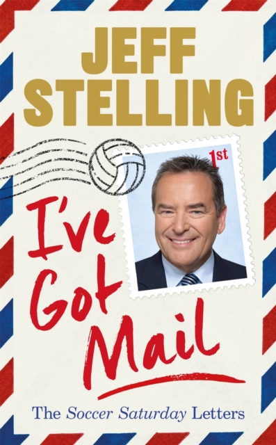 I've Got Mail : The Soccer Saturday Letters, EPUB eBook